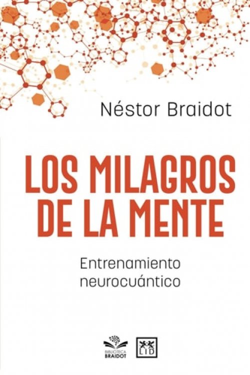 Los milagros de la mente: Entrenamiento neurocuántico (Spanish Edition)