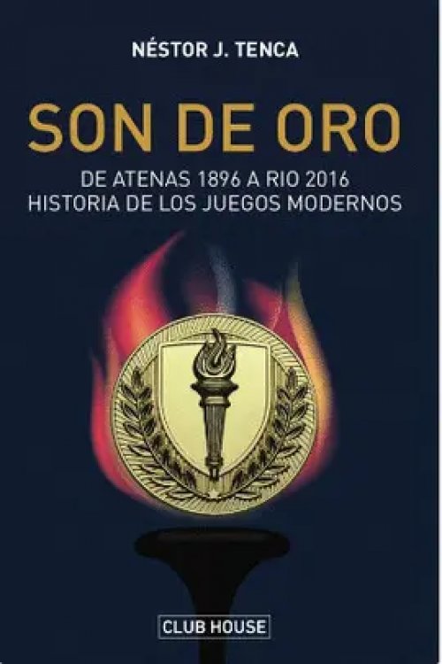 Son De Oro De Atenas 1896 A Rio 2016 Historia De Los Juegos Modernos (Rustico)