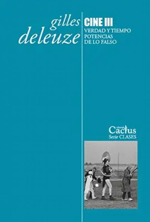 Cine III : verdad y tiempo de potencias de lo falso - 1. edición