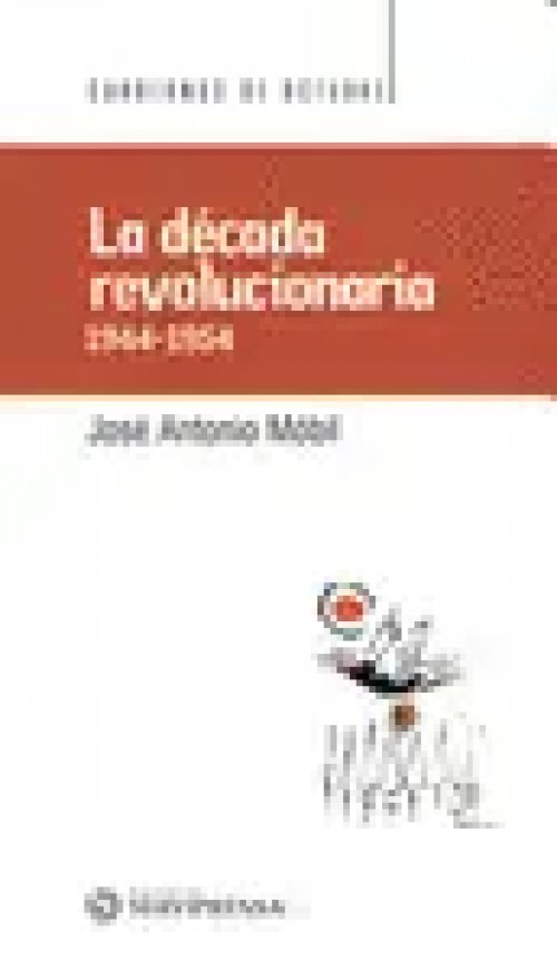 La Decada Revolucionaria 1944-1954