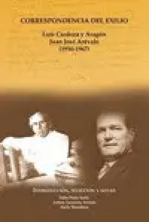 Correspondencia del Exilio: Luis Cardoza y Aragón y Juan José Arévalo (1950-1967)