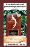 Estudio Histórico del Periodismo Guatemalteco Ii