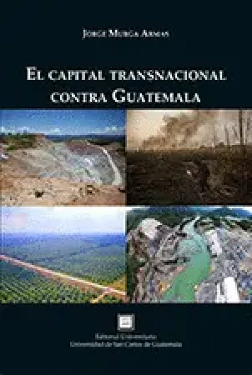 El Capital Transnacional Contra Guatemala
