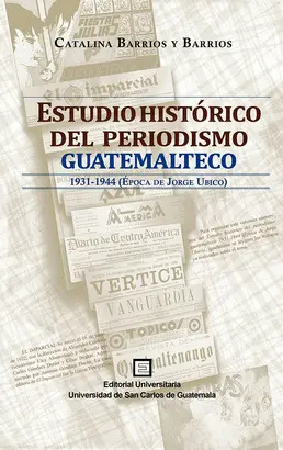 Estudio Histórico del Periodismo Guatemalteco Iii