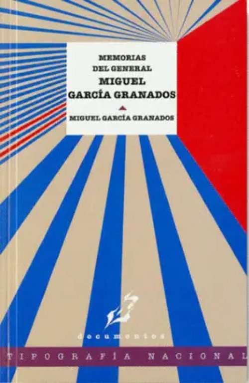Memorias de Miguel García Granados