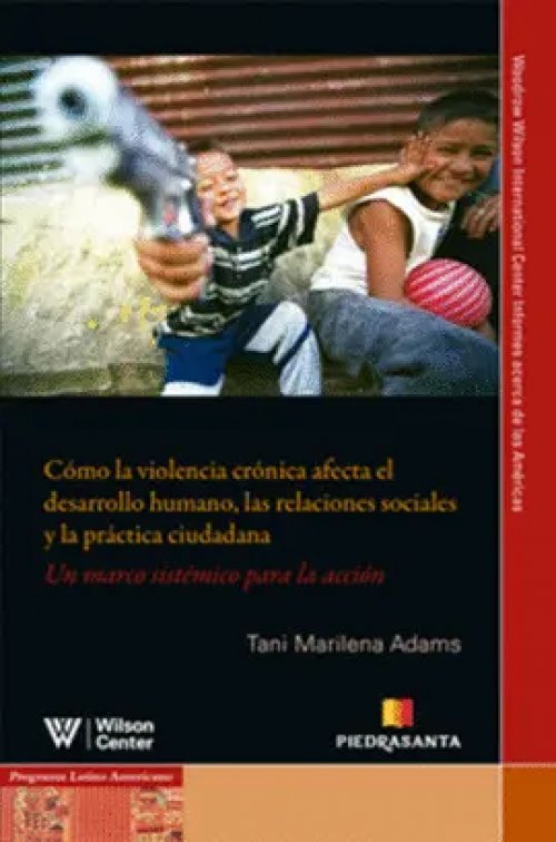 Violencia Cronica Como Afecta el Desarrollo Humano las Relaciones Sociales y la Practica Ciudadana