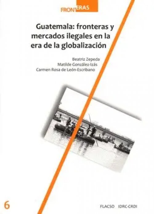 Guatemala: Mercados y Fronteras Ilegales