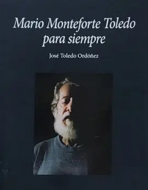Mario Monteforte Toledo para Siempre