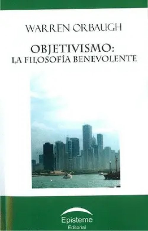 Objetivismo: una Filosofía Benevolente