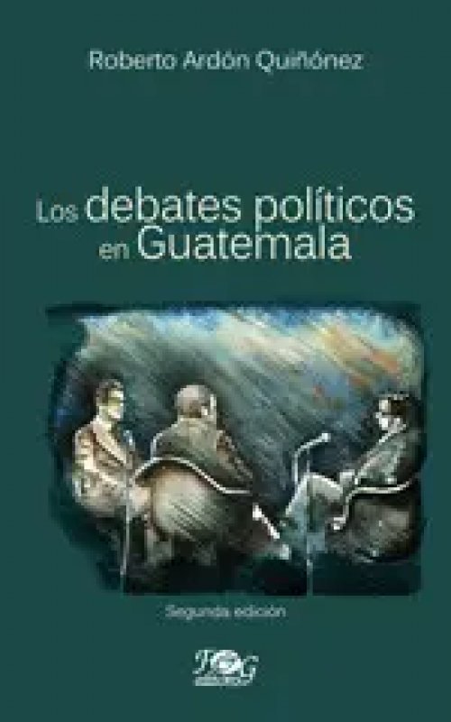 Los Debates Políticos en Guatemala