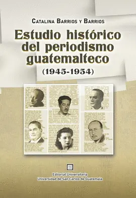 Estudio Histórico del Periodismo Guatemalteco Iv