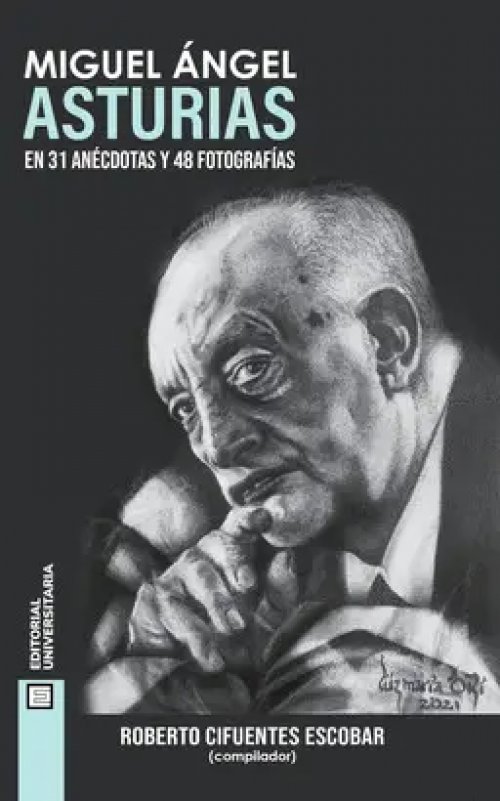Miguel Ángel Asturias en 31 Anécdotas y 48 Fotografías
