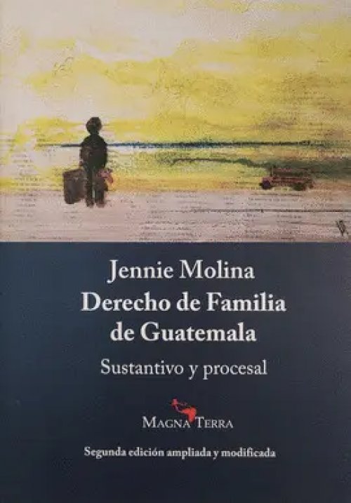 Derecho de Familia de Guatemala Sustantivo y Procesal