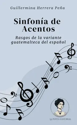 Sinfonía de Acentos: Rasgos de la Variante Guatemalteca del Español