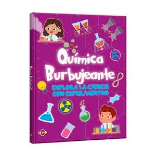 Quimica burbujente. Explora la ciencia con experimentos / Pd.