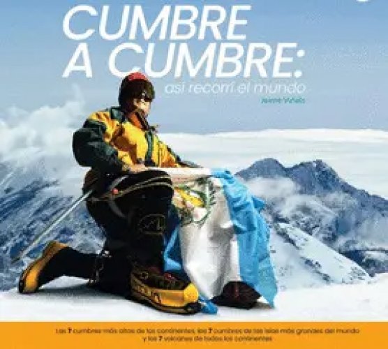 Cumbre a Cumbre: Así Recorrí el Mundo