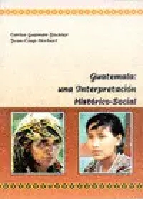 Guatemala, una Interpretacion Historico-Social