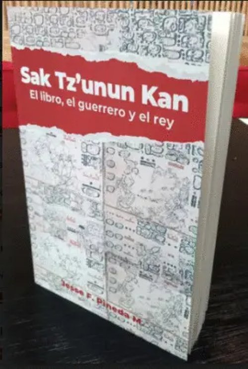 Sak Tz'unun Kan -El Libro, el Guerrero y el Rey -