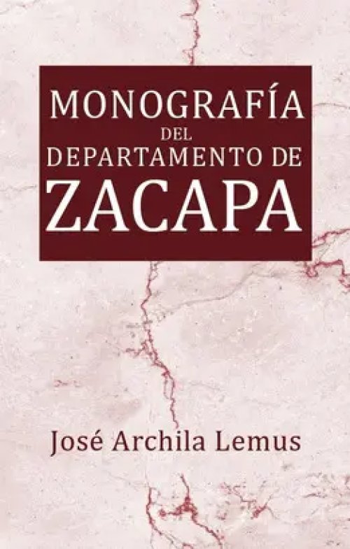 Monografía del Departamento de Zacapa