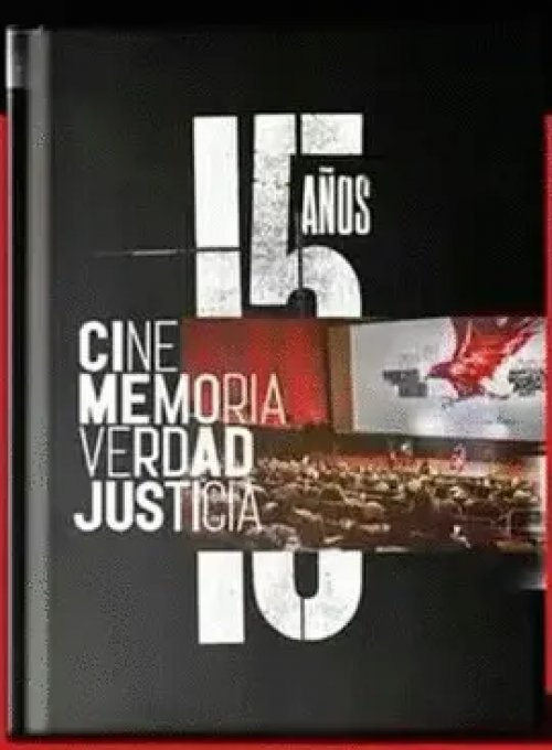 15 Años Cine Memoria Verdad Justicia