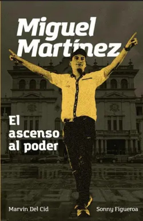 Miguel Martínez, el Ascenso Al Poder