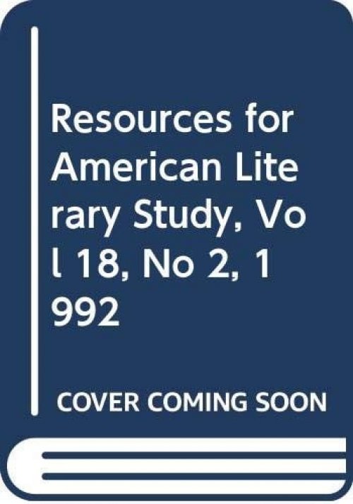 Resources for American Literary Study, Vol 18, No 2, 1992