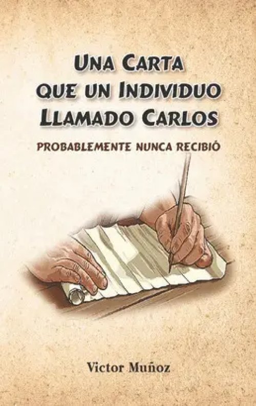 Una Carta que un Individuo Llamado Carlos Probablemente Nunca Recibió