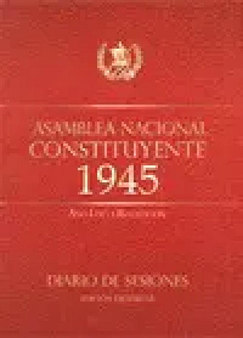 Asamblea Nacional Constituyente 1945 Tomo I y Ii