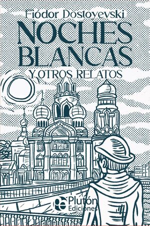 CLASICOS ILUSTRADOS PLATINO: NOCHES BLANCAS Y OTROS RELATOS