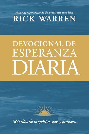 DEVOCIONAL DE ESPERANZA DIARIA: 365 DÍAS DE PROPÓSITO, PAZ Y PROMESA