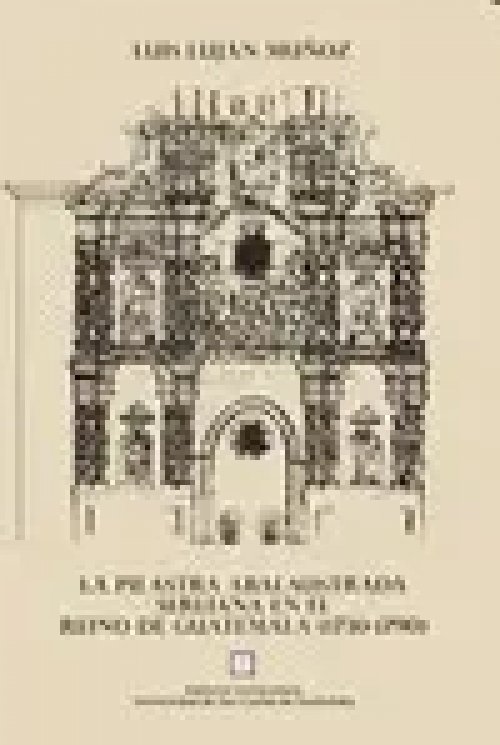 La Pilastra Abalaustrada Serliana en el Reino de Guatemala (1730-1790)