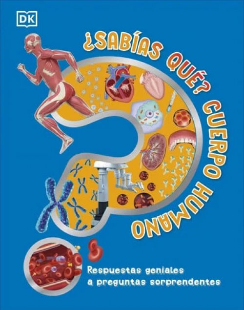 ¿Sabías qué? Cuerpo humano: Respuestas geniales a preguntas sorprendentes